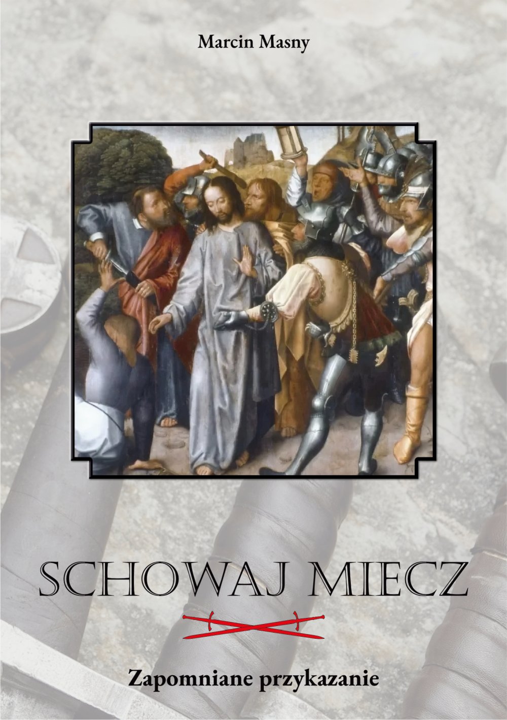 Schowaj miecz – zapomniane przykazanie